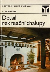 kniha Detail rekreační chalupy, SNTL 1982