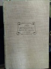 kniha Tři mušketýři ještě po deseti letech. Kniha první, Melantrich 1951