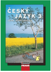 kniha Český jazyk 3 [pro 3. ročník středních škol], Fraus 2009