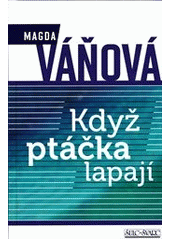 kniha Když ptáčka lapají, Šulc - Švarc 2012