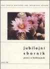 kniha Jubilejní sborník prací o kaktusech, Kroužek kaktusářů při Domě kultury pracujících VŽKG 1969