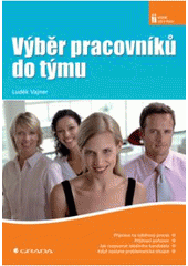 kniha Výběr pracovníků do týmu, Grada 2007