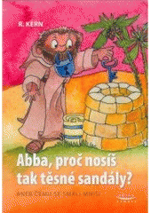 kniha Abba, proč nosíš tak těsné sandály?, aneb, Čemu se smáli mniši, Karmelitánské nakladatelství 2006