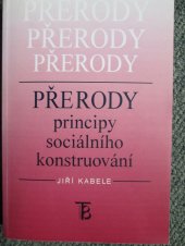 kniha Přerody principy sociálního konstruování, Karolinum  1998