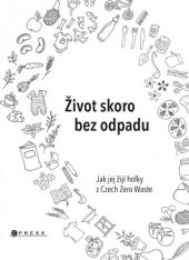 kniha Život skoro bez odpadu Jak jej žijí holky z Czech Zero Waste, CPress 2019