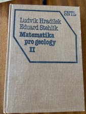 kniha Matematika pro geology [Díl] 2 celost. vysokošk. učebnice pro stud. přírodovědeckých fakult, skupiny stud. oborů geologické vědy., SNTL 1991