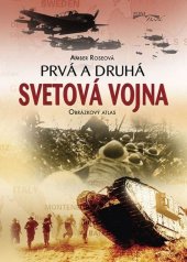 kniha Prvá a druhá svetová vojna Obrázkový atlas, Foni book 2015