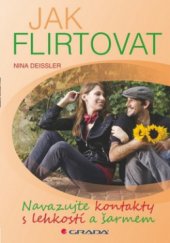 kniha Jak flirtovat navazujte kontakty s lehkostí a šarmem, Grada 2011