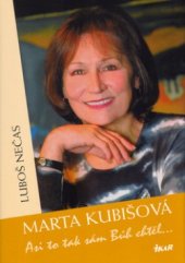 kniha Marta Kubišová asi to tak sám Bůh chtěl--, Ikar 2005