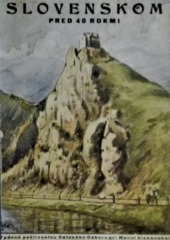 kniha Z potuliek Slovenskom pred 40 rokmi, Učiteľské a kníhkup.nakladateľstvo O. Trávníček v Žiline 1926