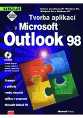 kniha Tvorba aplikací v Microsoft Outlook 98 určeno pro Windows 95, Windows 98 a Windows NT, CPress 1999