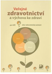 kniha Veřejné zdravotnictví a výchova ke zdraví pro SZŠ, obor zdravotnický asistent, Fortuna 2007