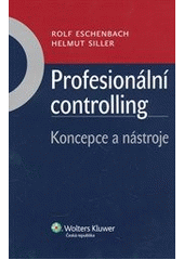 kniha Profesionální controlling koncepce a nástroje, Wolters Kluwer 2012