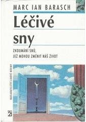 kniha Léčivé sny zkoumání snů, jež mohou změnit náš život, Nakladatelství Lidové noviny 2002