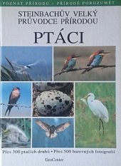 kniha Steinbachův velký průvodce přírodou Ptáci, GeoCenter 1995