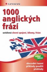 kniha 1000 anglických frází ustálená slovní spojení, idiomy, fráze, Grada 2009
