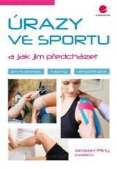 kniha Úrazy ve sportu a jak jim předcházet první pomoc, taping, rehabilitace, Grada 2018