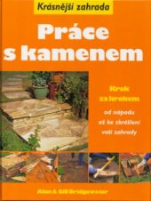 kniha Práce s kamenem krok za krokem od nápadu až ke zkrášlení vaší zahrady, Ottovo nakladatelství 2006