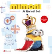 kniha Mimoni - Ať žije král Bob!, CPress 2016