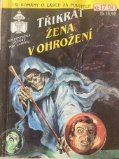 kniha Třikrát žena v ohrožení 6/94  Tajemství sestry Agáty / Tam za mostem smrti / Ostrov zlých snů, Ivo Železný 1994