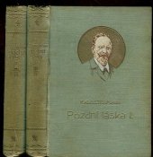 kniha Pozdní láska Díl 1 Rom., Jos. R. Vilímek 1936