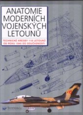 kniha Anatomie moderních vojenských letounů technické kresby 118 letounů od roku 1945 do současnosti, Svojtka & Co. 2004