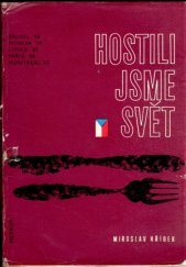 kniha Hostili jsme svět Brusel '58, Moskva '59, Lipsko '61, Paříž '66, Montreal '67, Merkur 1970
