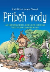 kniha Příběh vody Jak Honzík zjistil, odkud se dostane čistá voda do kohoutku, Edika 2016