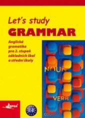 kniha Let's study grammar anglická gramatika pro 2. stupeň základní školy a střední školy, INFOA 2009