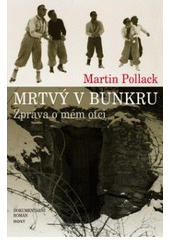 kniha Mrtvý v bunkru zpráva o mém otci, Host 2007