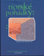 kniha Norské pohádky [výbor z díla Christiana Asbjörnsena a Jörgena Moe], Kentaur 1994