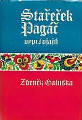 kniha Stařeček Pagáč vyprávjajú vybrané povídky z knih Slovácko sa súdí a Slovácko sa nesúdí, Mladá fronta 1977