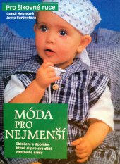 kniha Móda pro nejmenší oblečení a doplňky, které si pro své děti zhotovíte samy, Ikar 1995