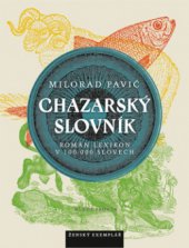 kniha Chazarský slovník román lexikon v 100 000 slovech, Mladá fronta 2011