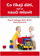 kniha Co říkají děti, než se naučí mluvit, Triton 2014