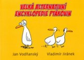 kniha Velká alternativní encyklopedie ptákovin, Academia 2004