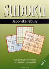 kniha Sudoku japonské rébusy : [128 číselných hlavolamů od nejlehčích po nejtěžší]., Knižní klub 2006