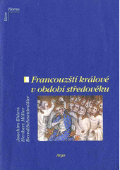 kniha Francouzští králové v období středověku od Oda ke Karlu VIII. (888-1498), Argo 2003