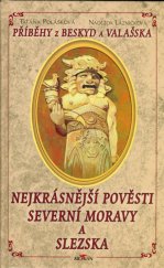 kniha Nejkrásnější pověsti severní Moravy a Slezska 1. - Příběhy z Beskyd a Valašska, Alpress 2006