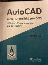 kniha AutoCAD verze 13 anglická pro DOS základní příkazy a postupy pro 2D kreslení, PC-DIR 1995