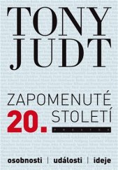 kniha Zapomenuté 20. století osobnosti, události, ideje , Prostor 2019