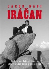 kniha Iráčan Příběh kurdského lékaře, který hledal Boha a našel Sebe, Jonathan Livingston 2024