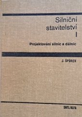kniha Silniční stavitelství 1. [díl], - Projektování silnic a dálnic - Učebnice pro stavební fak., SNTL 1972