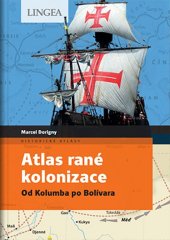 kniha Atlas rané kolonizace Od Kolumba po Bolívara, Lingea 2021