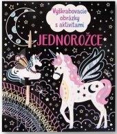 kniha Vyškrabovacie obrázky s aktivitami Jednorožce, Svojtka 2024