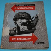 kniha Z Protektorátu do republiky příběhy příslušníků čs. zahraniční armády ze západu, Naše vojsko 1946