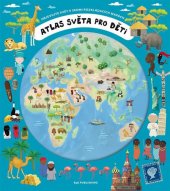 kniha Atlas světa pro děti, B4U Publishing 2015