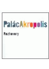 kniha Palác Akropolis rozhovory, Palác Akropolis 2006
