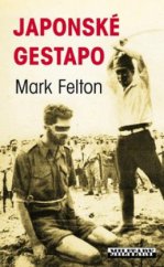 kniha Japonské gestapo vraždění, chaos a mučení ve válečné Asii, Baronet 2010