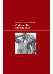 kniha Česká média a feminismus, Libri 2004